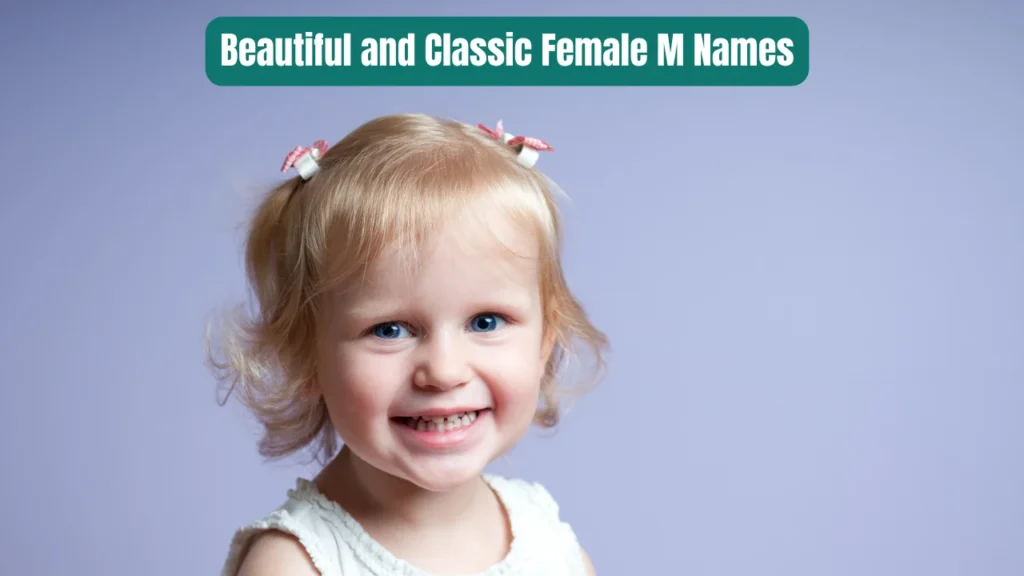 Beautiful and Classic Female M Names