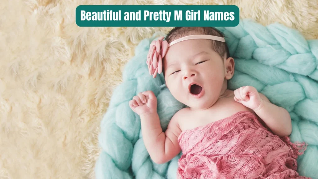 Beautiful and Pretty M Girl Names