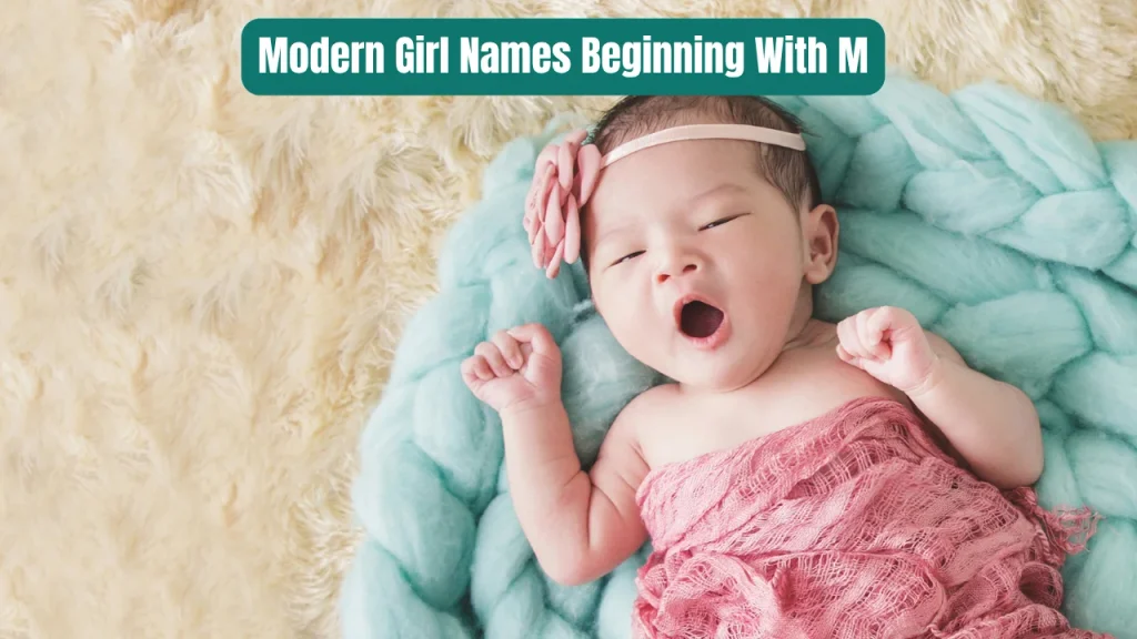 Modern Girl Names Beginning With M