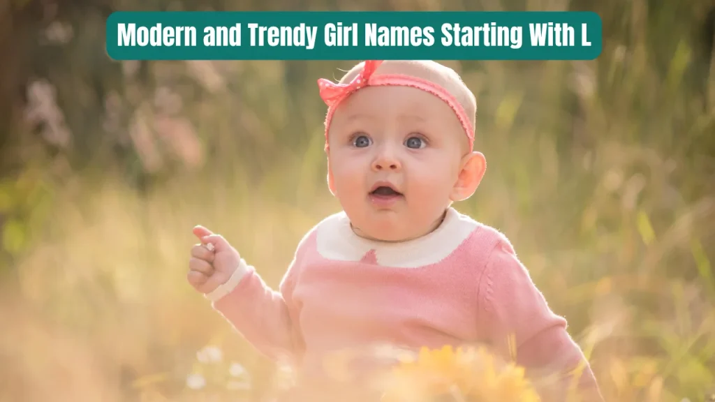 Modern and Trendy Girl Names Starting With L