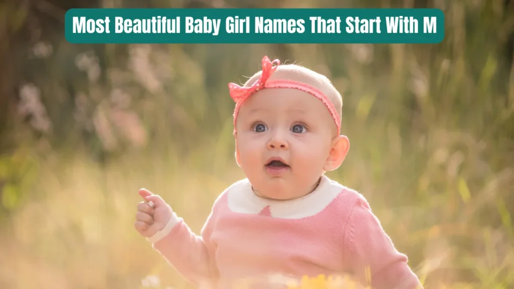 Most Beautiful Baby Girl Names That Start With M