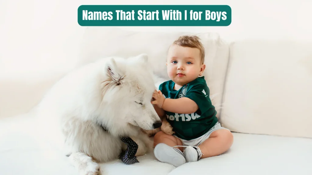 Names That Start With I for Boys