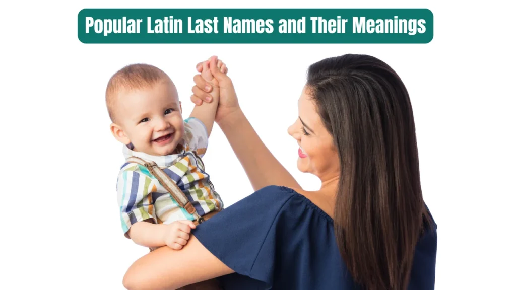 Popular Latin Last Names and Their Meanings