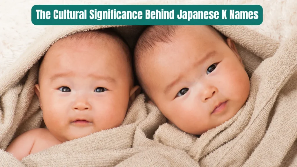 The Cultural Significance Behind Japanese K Names