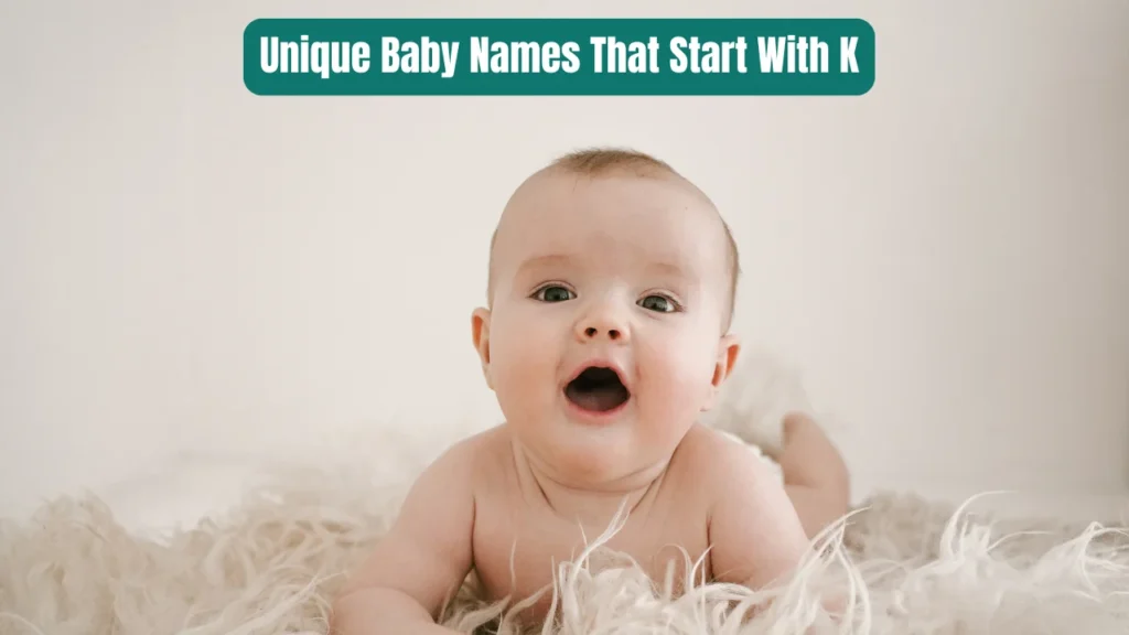 Unique Baby Names That Start With K