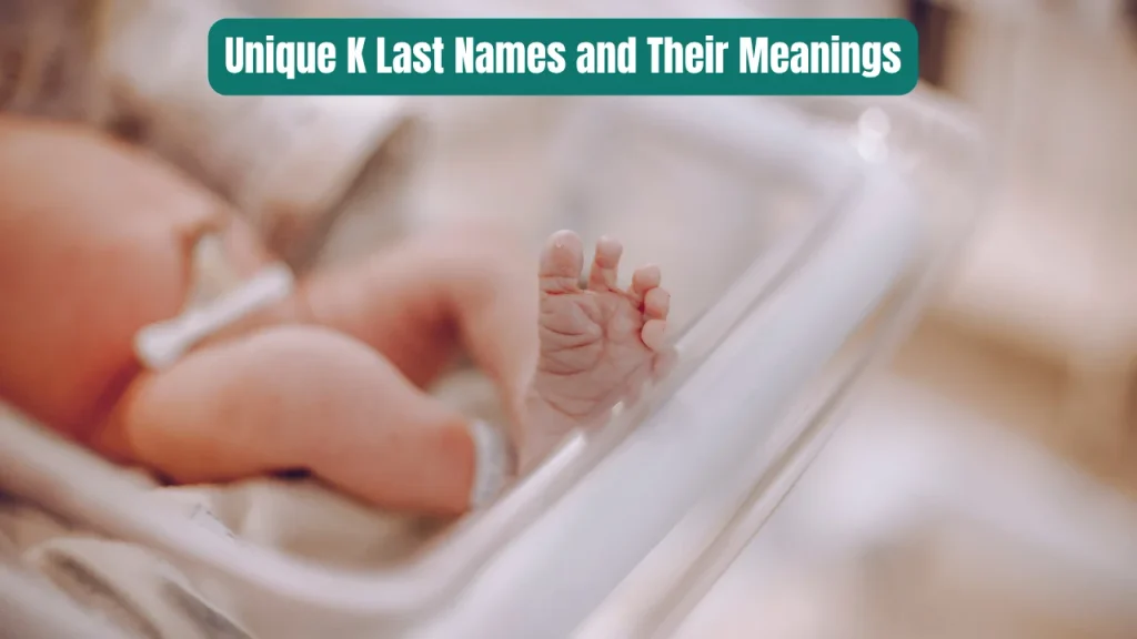 Unique K Last Names and Their Meanings