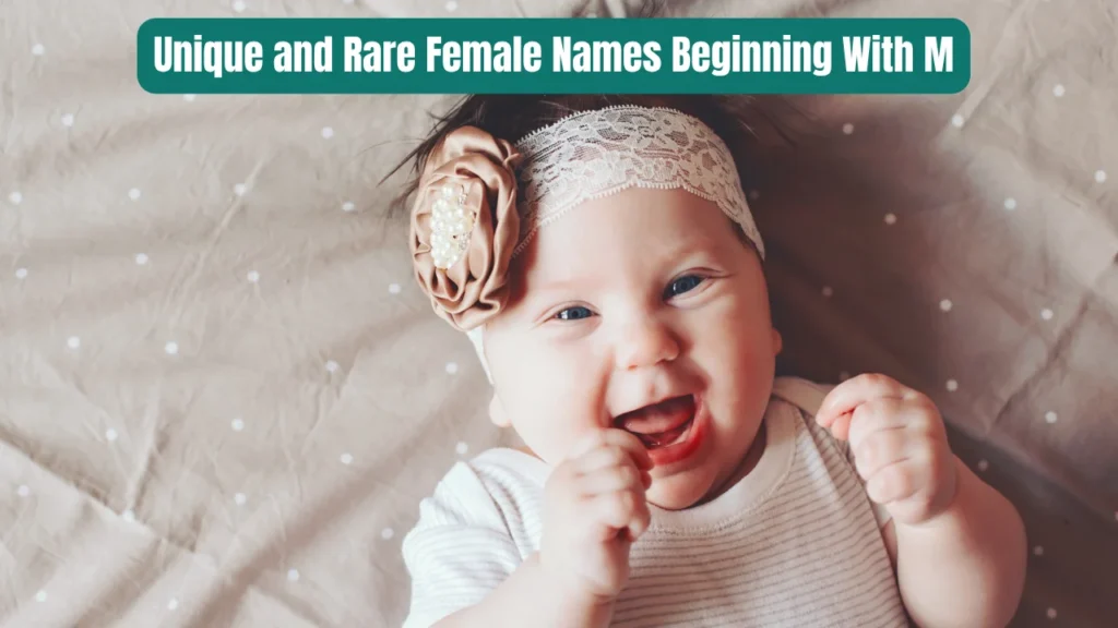 Unique and Rare Female Names Beginning With M