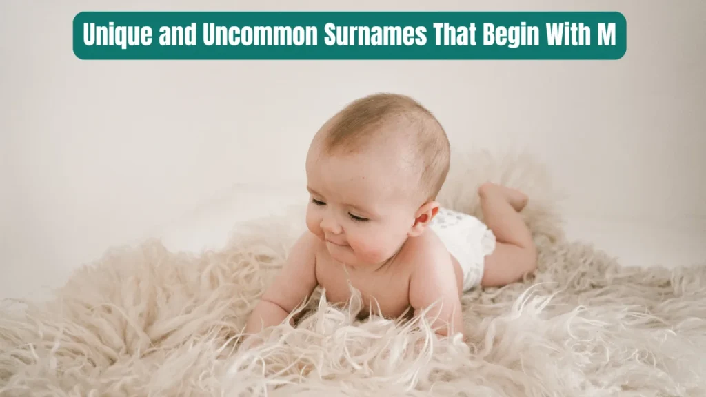 Unique and Uncommon Surnames That Begin With M