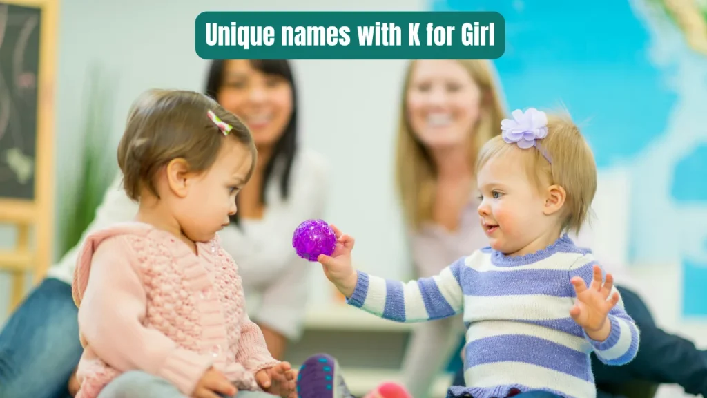 Unique names with K for Girl