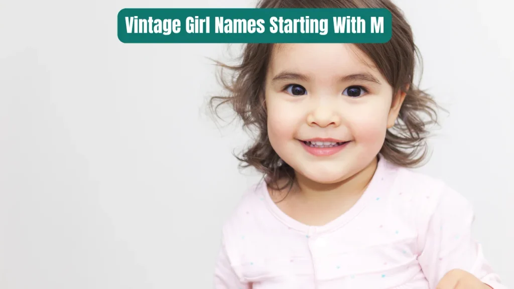Vintage Girl Names Starting With M