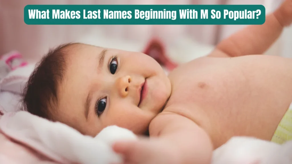 What Makes Last Names Beginning With M So Popular?