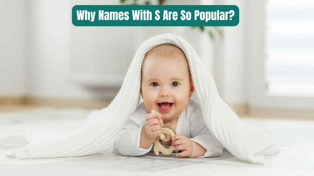 Why Names With S Are So Popular?