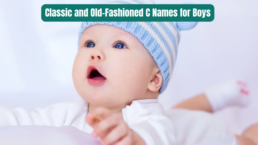 Classic and Old-Fashioned C Names for Boys