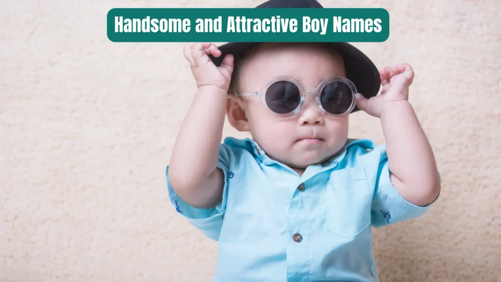 Handsome and Attractive Boy Names
