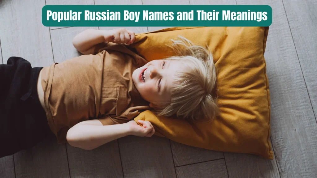 Popular Russian Boy Names and Their Meanings