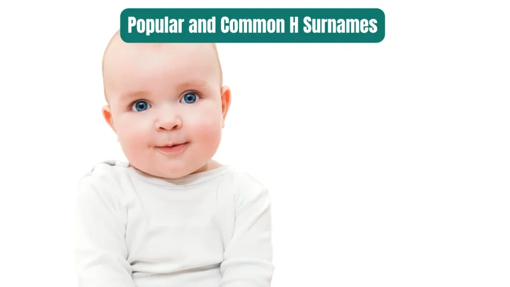 Popular and Common H Surnames