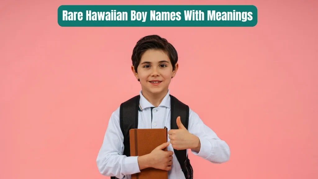 Rare Hawaiian Boy Names With Meanings