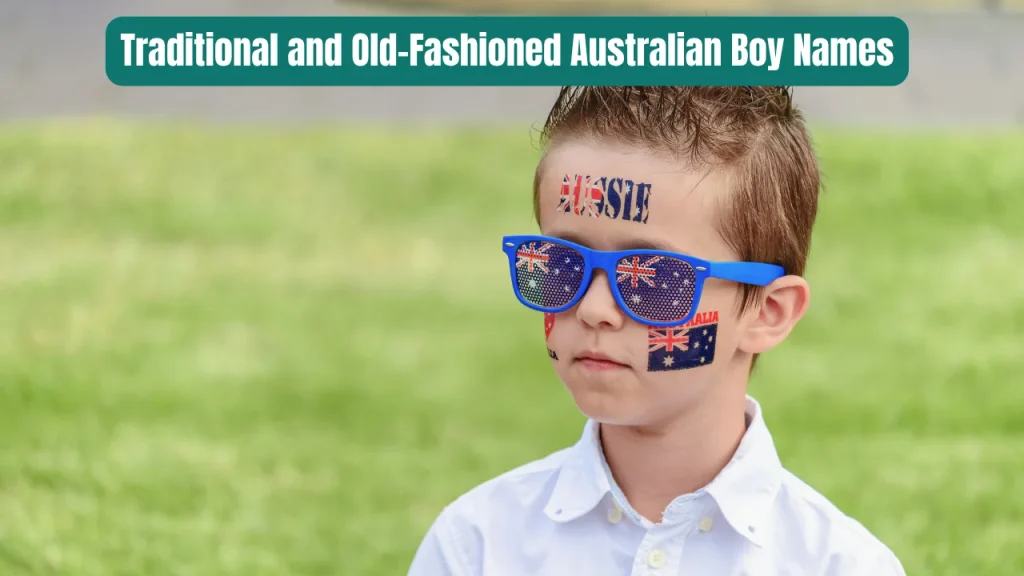 Traditional and Old-Fashioned Australian Boy Names