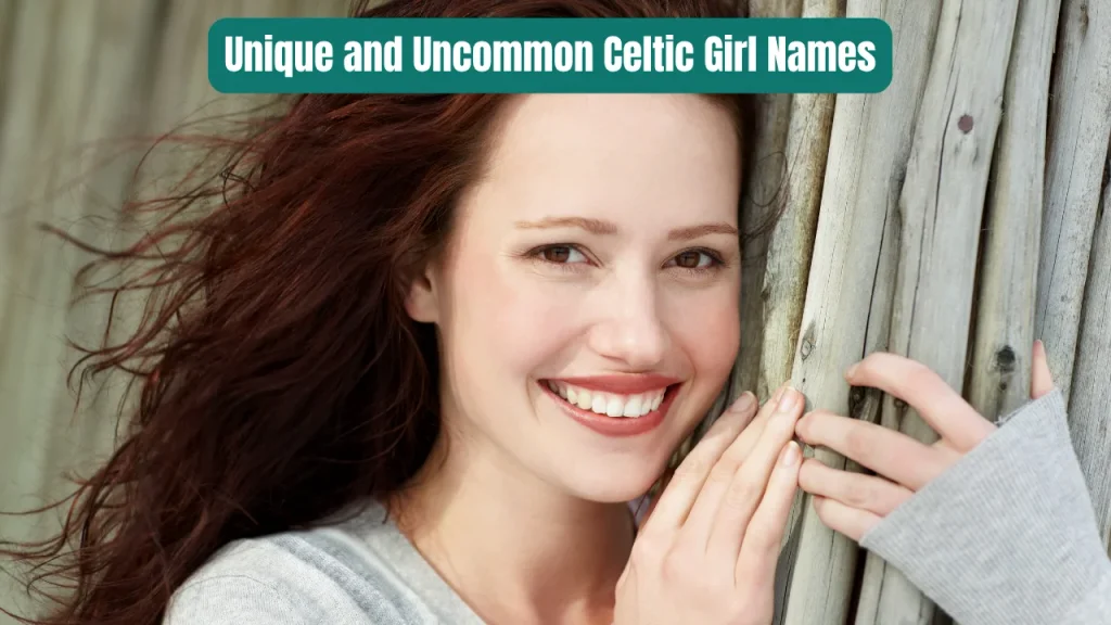 Unique and Uncommon Celtic Girl Names