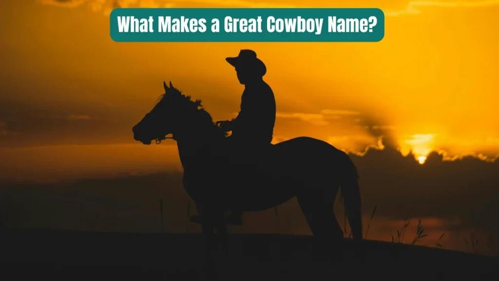 What Makes a Great Cowboy Name?