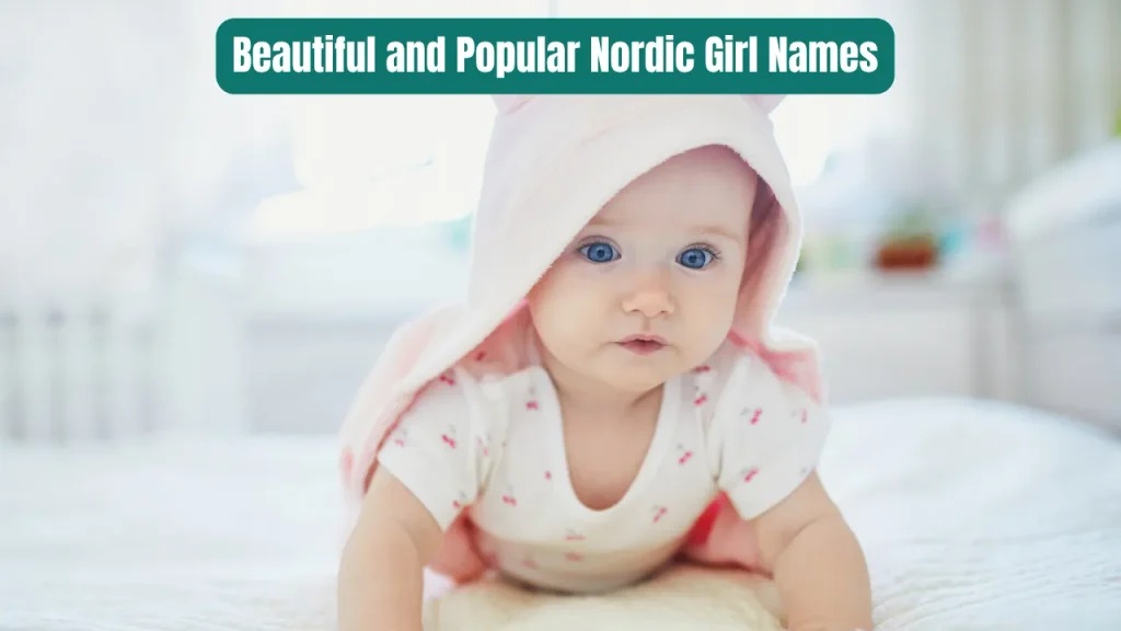 Beautiful and Popular Nordic Girl Names