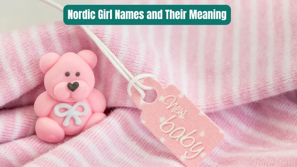 Nordic Girl Names and Their Meaning