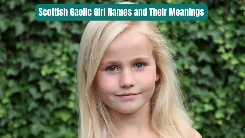 Scottish Gaelic Girl Names and Their Meanings