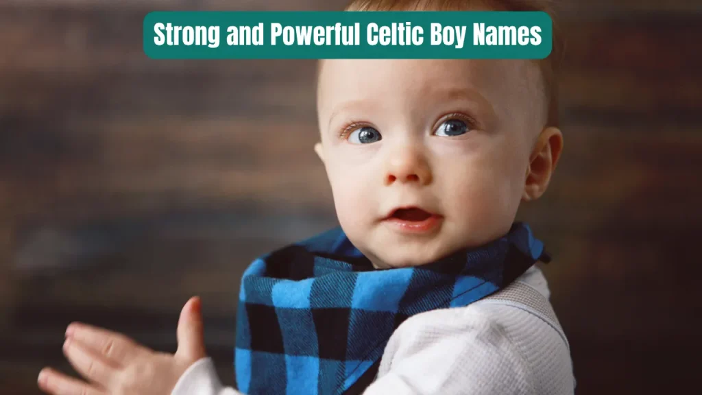 Strong and Powerful Celtic Boy Names